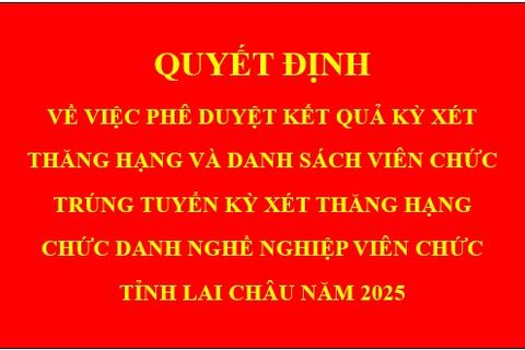 Quyết định Về việc phê duyệt kết quả kỳ xét thăng hạng và danh sách viên chức trúng tuyển kỳ xét thăng hạng chức danh nghề nghiệp viên chức tỉnh Rikvip nạp thẻ năm 2025
